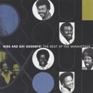 Kiss and say goodbye : the best of the Manhattans